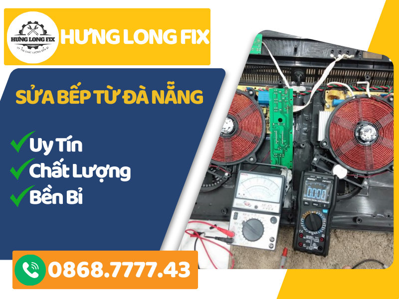 Sửa Bếp Từ Tại Đà Nẵng - Hưng Long Fix